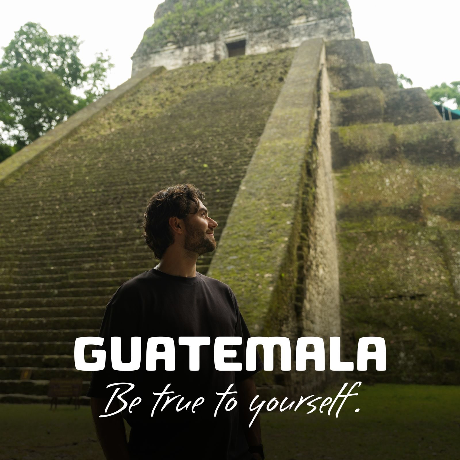 Be true to Yourself. Tikal